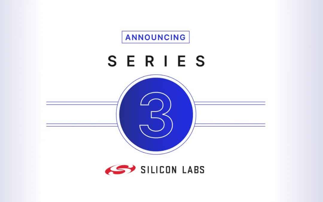 Silicon Labs’ Series 3.0 Intended for IoT Innovation